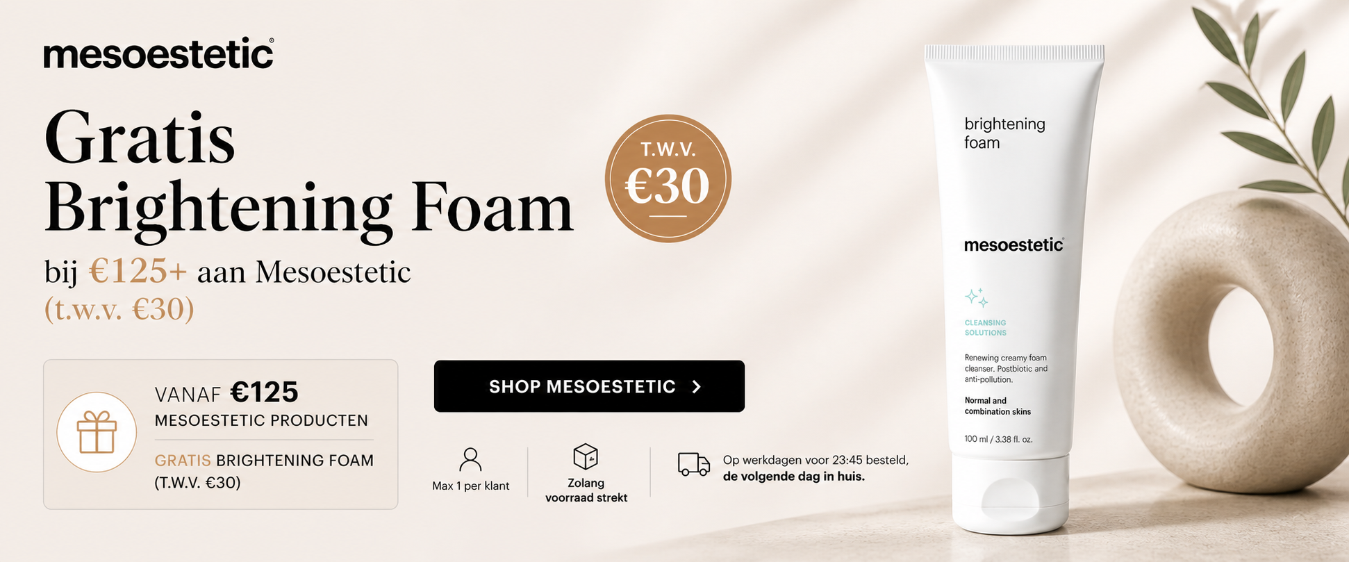 Gratis Brightening Foam bij €125+ aan Mesoestetic